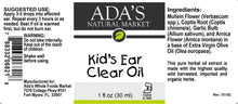 Load image into Gallery viewer, Ada&#39;s Natural Market - Kid&#39;s Clear Ear Oil - Alcohol Free (1 oz / 30ml / 30 servings) - $0.37/serving*
