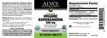 Load image into Gallery viewer, Ada&#39;s Natural Market - Organic Ashwagandha 500 mg Vegan Tablets (50ct / 50 servings) - $0.44/serving*
