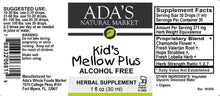 Load image into Gallery viewer, Ada&#39;s Natural Market - Kid&#39;s Mellow Plus - Alcohol Free (1 oz / 30ml / 30 servings) - $0.37/serving*
