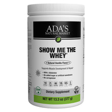 Load image into Gallery viewer, Ada&#39;s Natural Market - Show Me The Whey® Natural Vanilla Protein Powder (13.3oz / 18 servings) - $1.83/serving*
